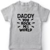 Daddy-You-Rock-My-World-T-Shirt-Grey
