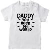 Daddy-You-Rock-My-World-T-Shirt-White