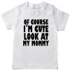 Cute-Like-Mom-T-Shirt-White