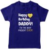 Happy-Birthday-Daddy,-I’m-the-Best-Present-Ever-T-Shirt-Blue