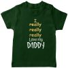 I-Really-Really-Love-My-daddy-T-Shirt-Green