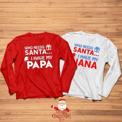 Who-Needs-Santa-I-Have-PAPA-Chirstmas-Kids-Tee-Content