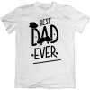 best dad ever white tshirt new design